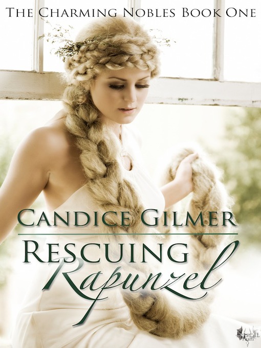 Title details for Rescuing Rapunzel by Candice Gilmer - Available